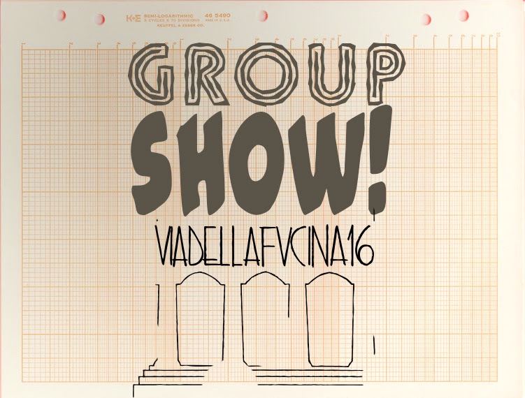 viadellafucina16 Groupshow - Finissage